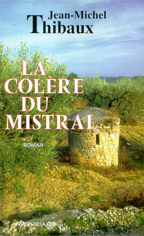 Livre La colère du mistral - Jean-Michel Thibaux (Livre d'occasion) - ISBN 2258045916