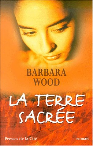 Livre La terre sacrée - Barbara Wood (Livre d'occasion) - ISBN 2258053757