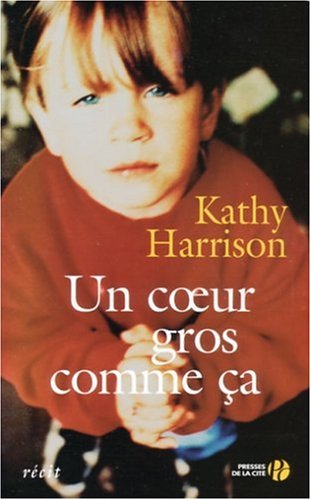 Livre Un coeur gros comme ça - Kathy Harrison (Livre d'occasion) - ISBN 2258062624