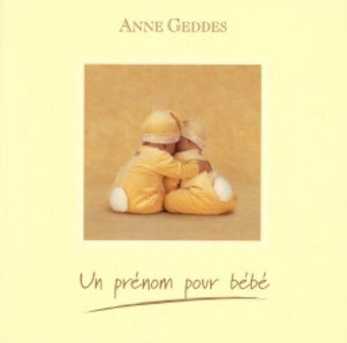 Livre Un prénom pour bébé - Anne Geddes (Livre d'occasion) - ISBN 2258067421