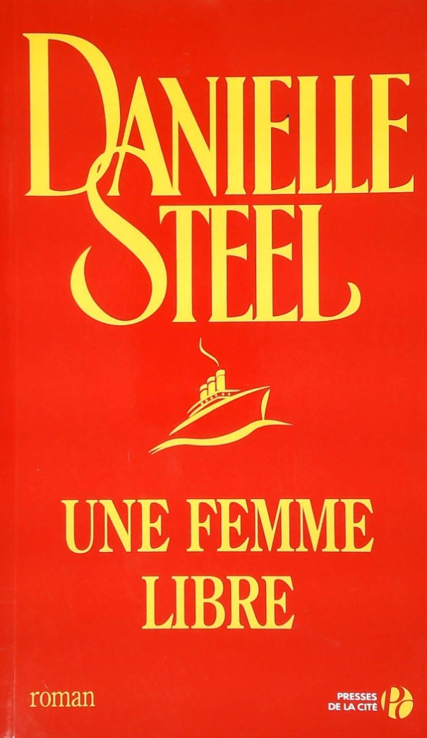 Une femme libre - Danielle Steel