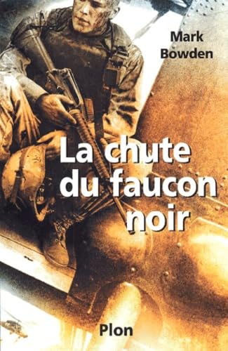 Livre La chute du faucon noir - Mark Bowden (Livre d'occasion) - ISBN 2259195385
