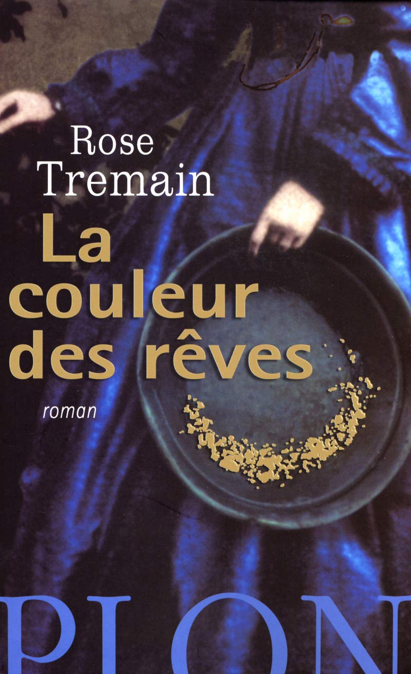 Livre La couleur des rêves - Rose Tremain (Livre d'occasion) - ISBN 2259198147