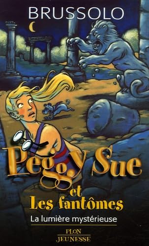 Peggy Sue et les fantômes # 9 : La lumière mystérieuse - Serge Brussolo