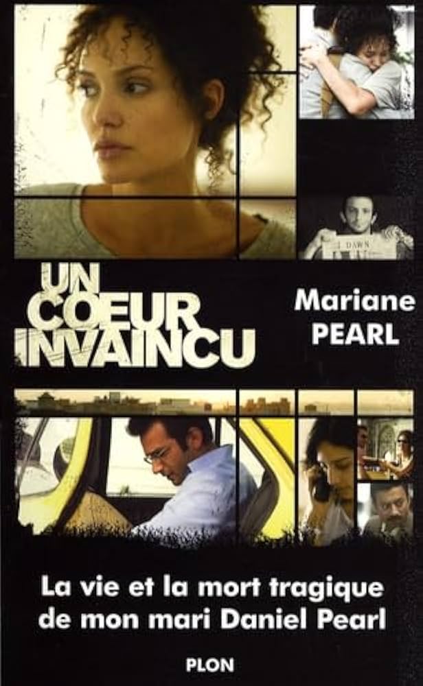 Livre Un coeur invincu : La vie et la mort tragique de mon mari Daniel Pearl - Mariane Pearl (Liv...