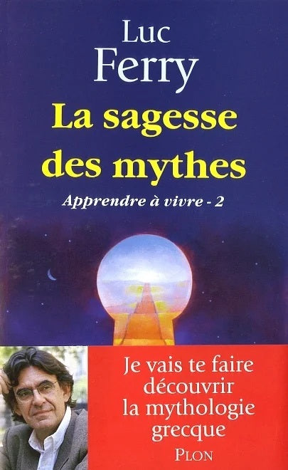 Livre La sagesse des mythes - Luc Ferry (Livre d'occasion) - ISBN 2259207529