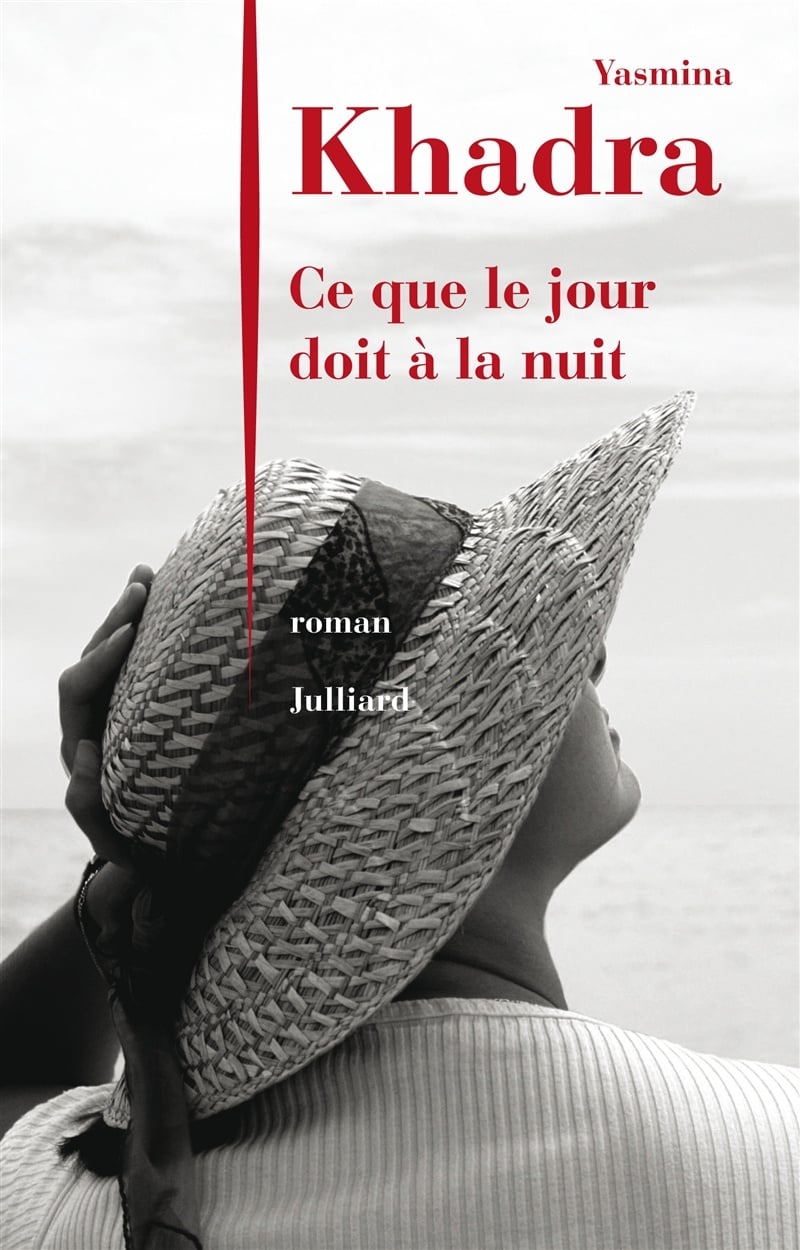 Livre Ce que le jour doit à la nuit - Yasmina Khadra (Livre neuf) - ISBN 2260017584