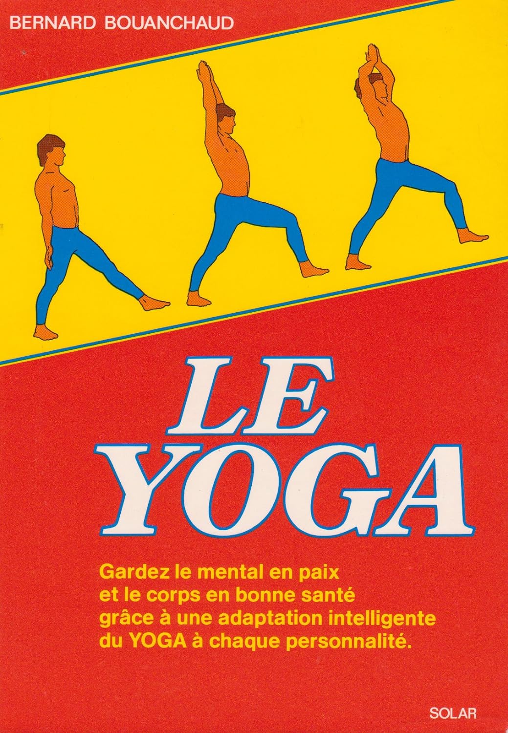 Le yoga - Bernard Bouanchaud