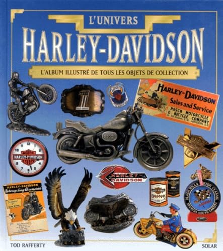 Livre L'Univers Harley-Davidson - Tod Rafferty (Livre d'occasion) - ISBN 2263026401