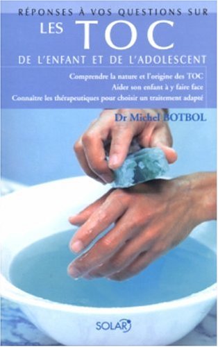 Livre Les TOC de l'enfant et de l'adolescent - Michel Botbol (Livre d'occasion) - ISBN 2263037950