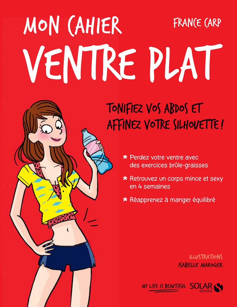 Livre Mon cahier Ventre-plat : Tonifiez vos abdos et addinez votre silhouette - France Carp (Livr...