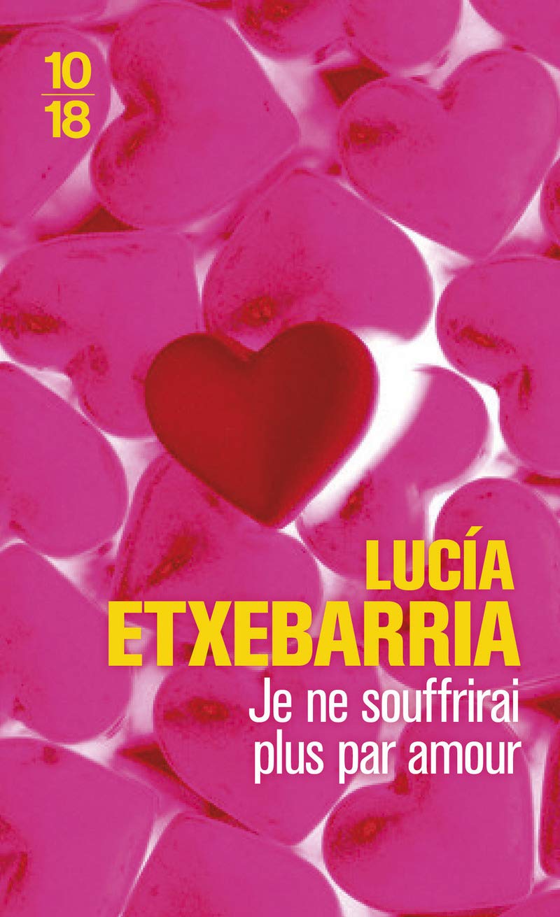 Livre Je ne souffrirai plus par amour - Lucia Etxebarria (Livre d'occasion) - ISBN 2264045957