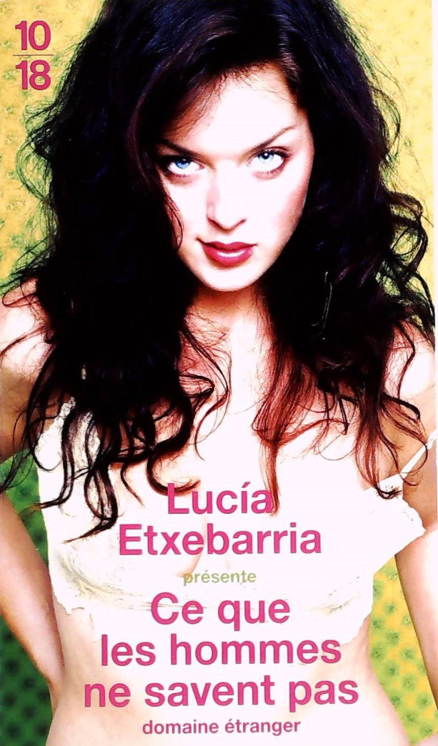 Livre Ce que hommes ne savent pas - Lucia Etxebarria (Livre d'occasion) - ISBN 2264051183