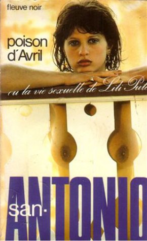 Livre Poisson d'avril ou la vie sexuelle de Lili Pute - San-Antonio (Livre d'occasion) - ISBN 226...