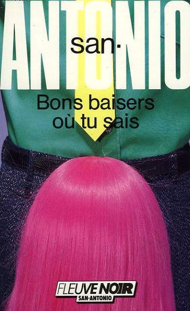 Livre Bons baisers où tu sais - San-Antonio (Livre d'occasion) - ISBN 2265035459