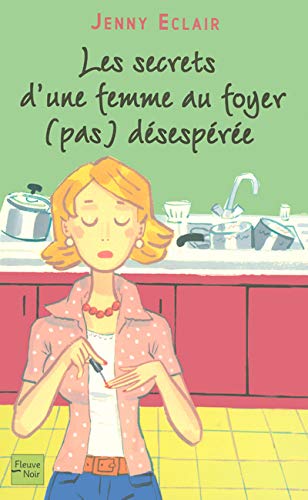 Livre Les secrets d'une femme au foyer (pas) désespérée - Jenny Eclair (Livre d'occasion) - ISBN ...