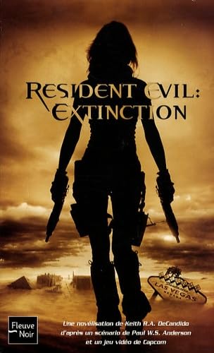 Resident Evil : Extinction - Keith R.A. DeCandido