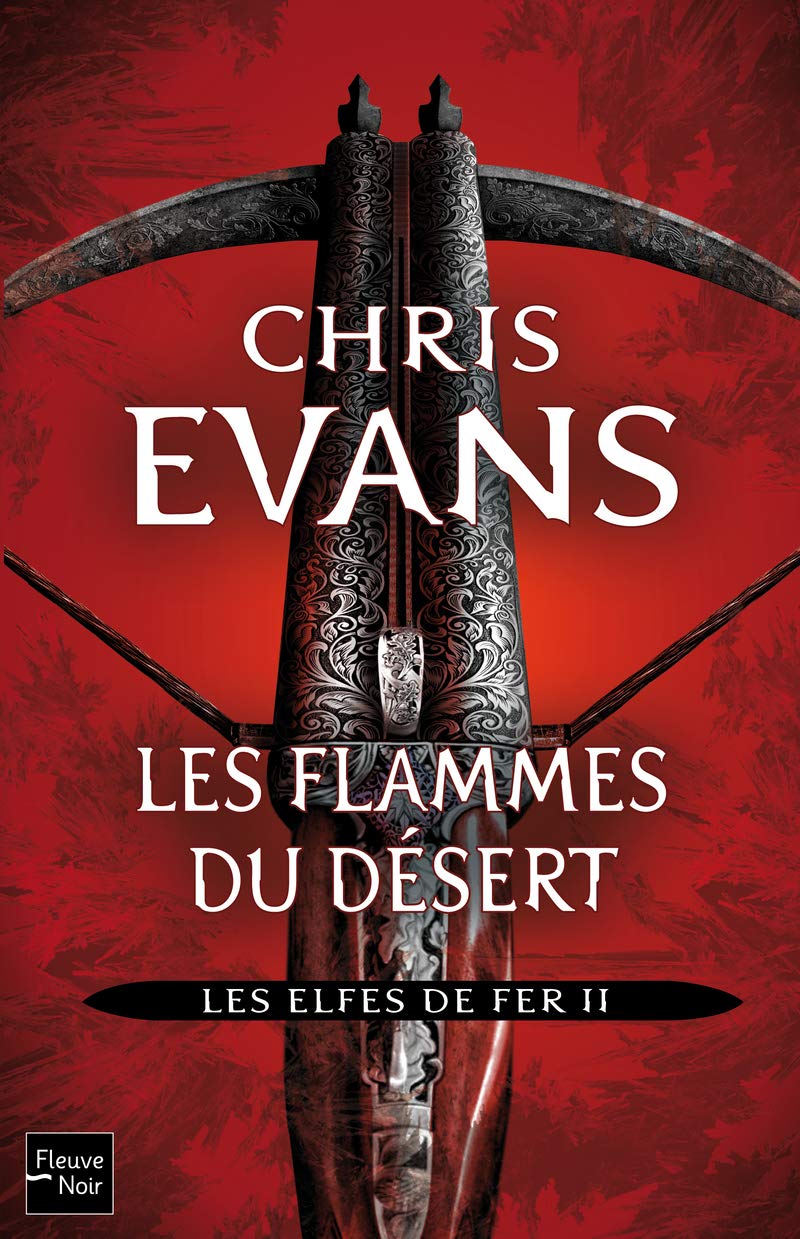 Les elfes de fer # 2 : Les flammes du désert - Chris Evans