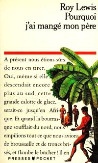 Pourquoi j'ai mangé mon père - Roy Lewis