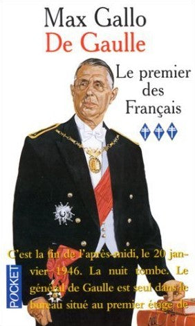 De Gaulle # 3 : Le premier des Français - Max Gallo