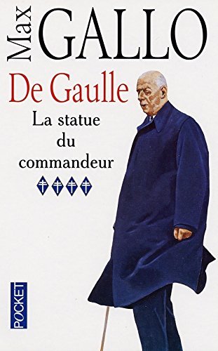 De Gaulle # 4 : La statue du commandeur - Max Gallo