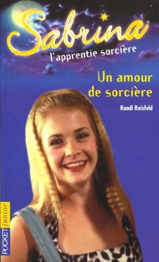 Sabrina l'apprentie sorcière # 5 : Un amour de sorcière - Randi Reisfeld