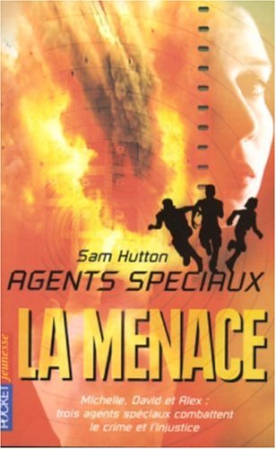 Agents spéciaux # 3 : La menace - Sam Hutton