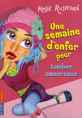 Livre Une semaine d'enfer pour tomber amoureuse - Rosie Rushton (Livre d'occasion) - ISBN 2266117106