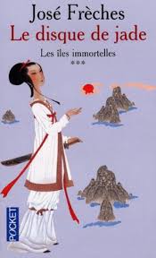 Livre Le disque de Jade # 3 : Les îles immortelles (José Frèches) (Livre d'occasion) - ISBN...
