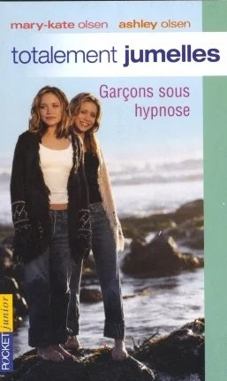 Livre Totalement jumelles # 1 : Garçons sous hypnose (Mary-Kate Olsen, Ashley Olsen) (Livre...