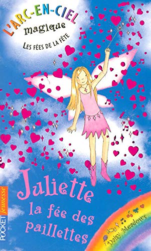 L'arc-en-ciel magique # 3 : Les fées de la fête #3 : Juliette, la fée des paillettes - Daisy Meadows