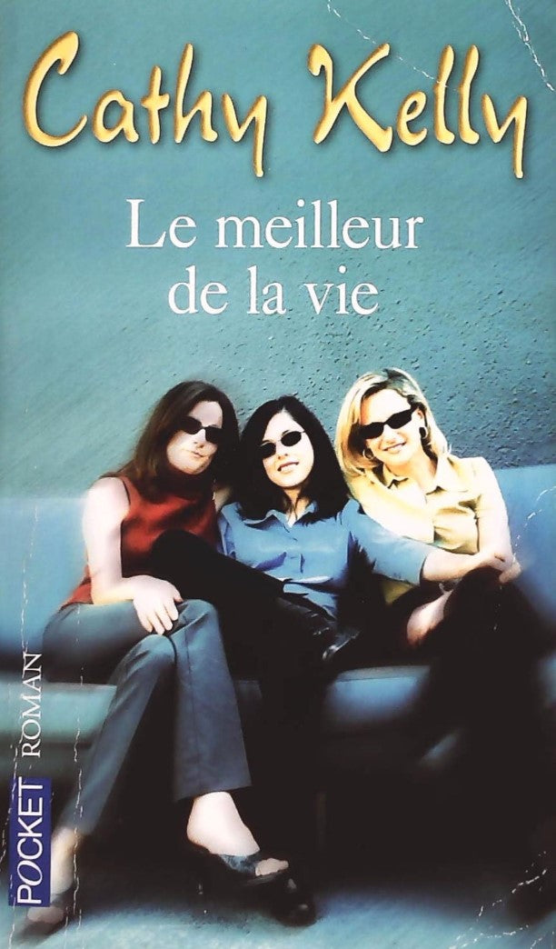 Livre Le meilleur de la vie - Cathy Kelly (Livre d'occasion) - ISBN 2266195395