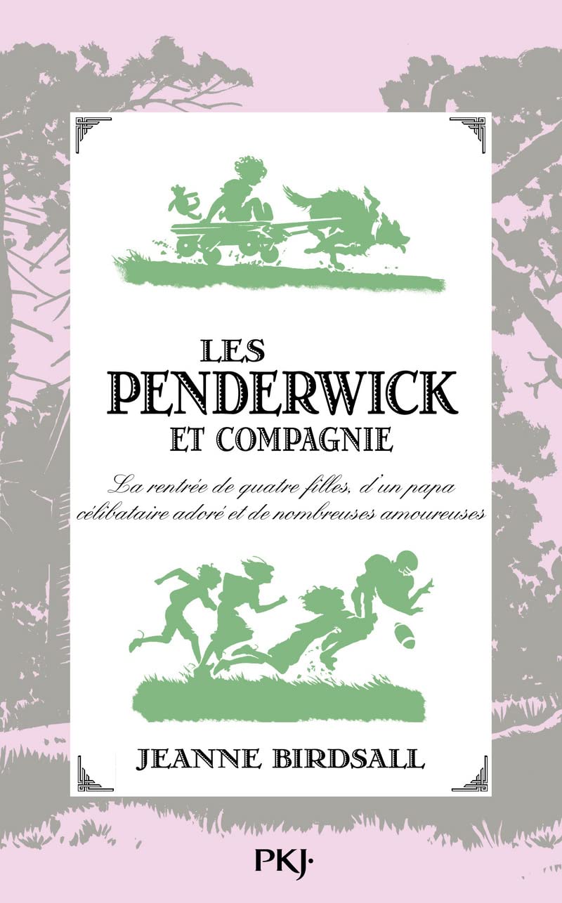 Les Penderwick et compagnie : la rentrée de quatre filles, d'un papa célibataire adoré et de nombreuses amoureuses - Jeanne Birdsall