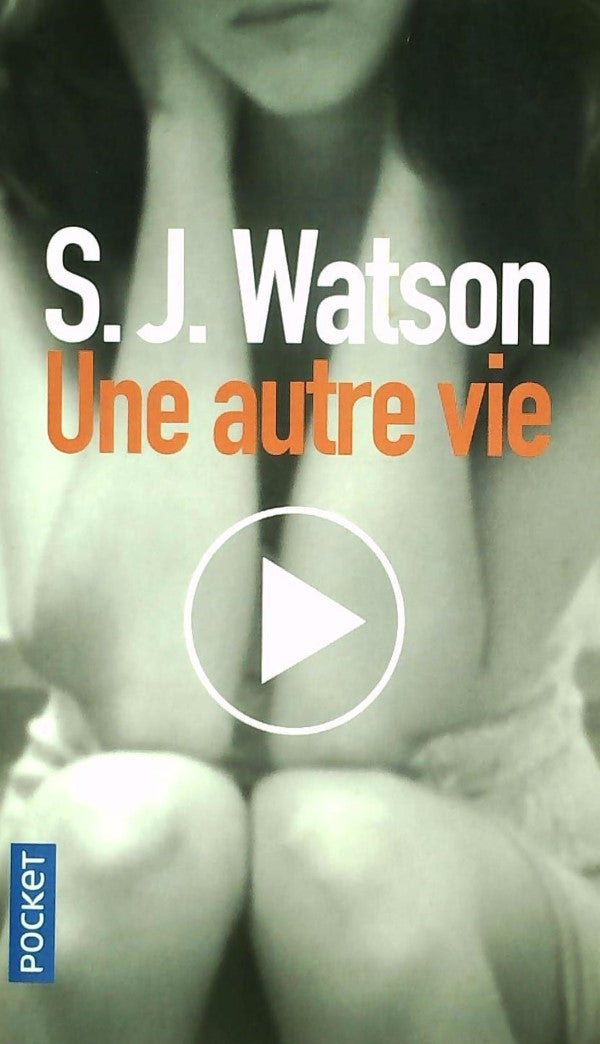 Livre Une autre vie - S.J. Watson (Livre d'occasion) - ISBN 2266216732