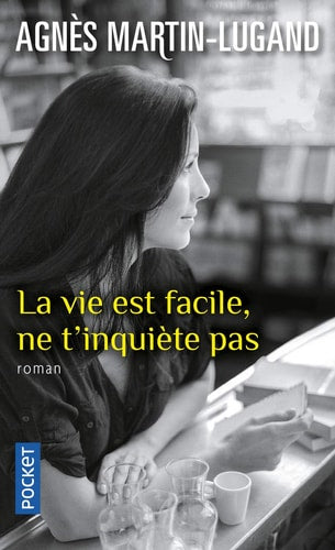 Livre La vie est facile, ne t'inquiète pas roman (Agnès Martin-Lugand) (Livre d'occasion) - ISBN...