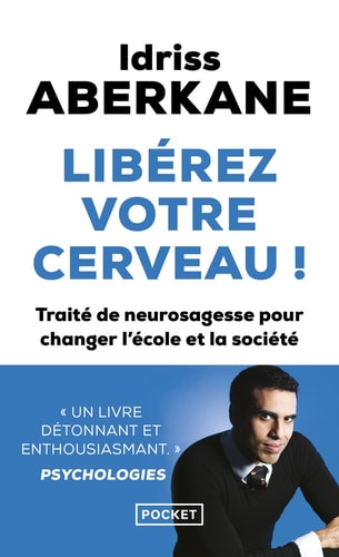 Livre Libérez votre cerveau ! traité de neurosagesse pour changer l'école et la société (Idriss...