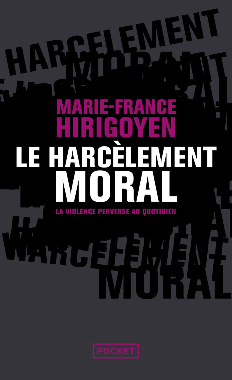Livre Le harcèlement moral : La violence perverse au quotidien - Marie-France Hirigoyen (Livre...