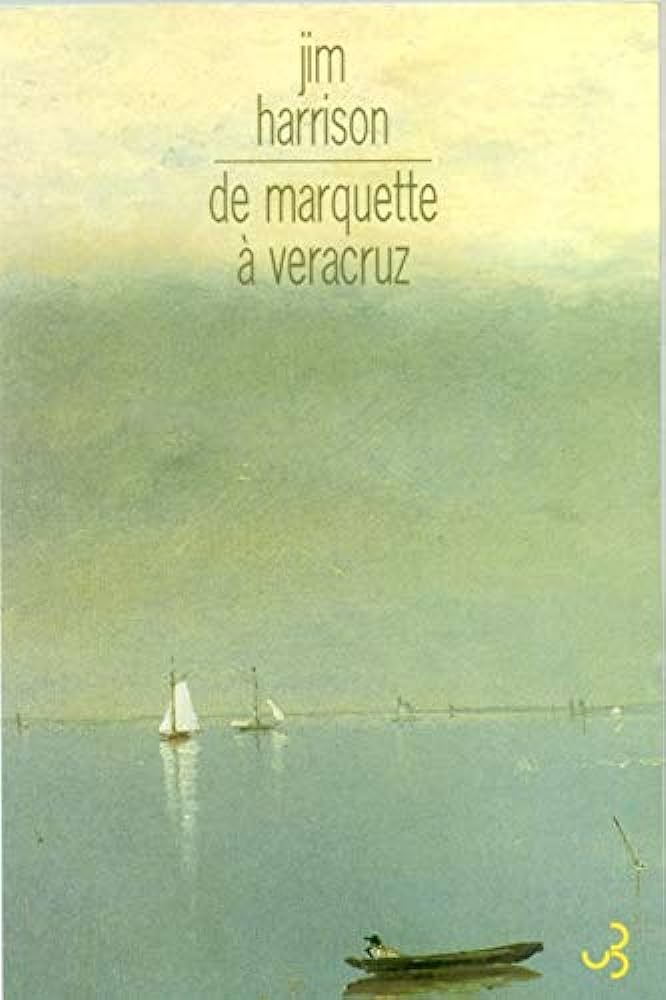 Livre De Marquette à Veracruz - Jim Harrison (Livre d'occasion) - ISBN 2267017318