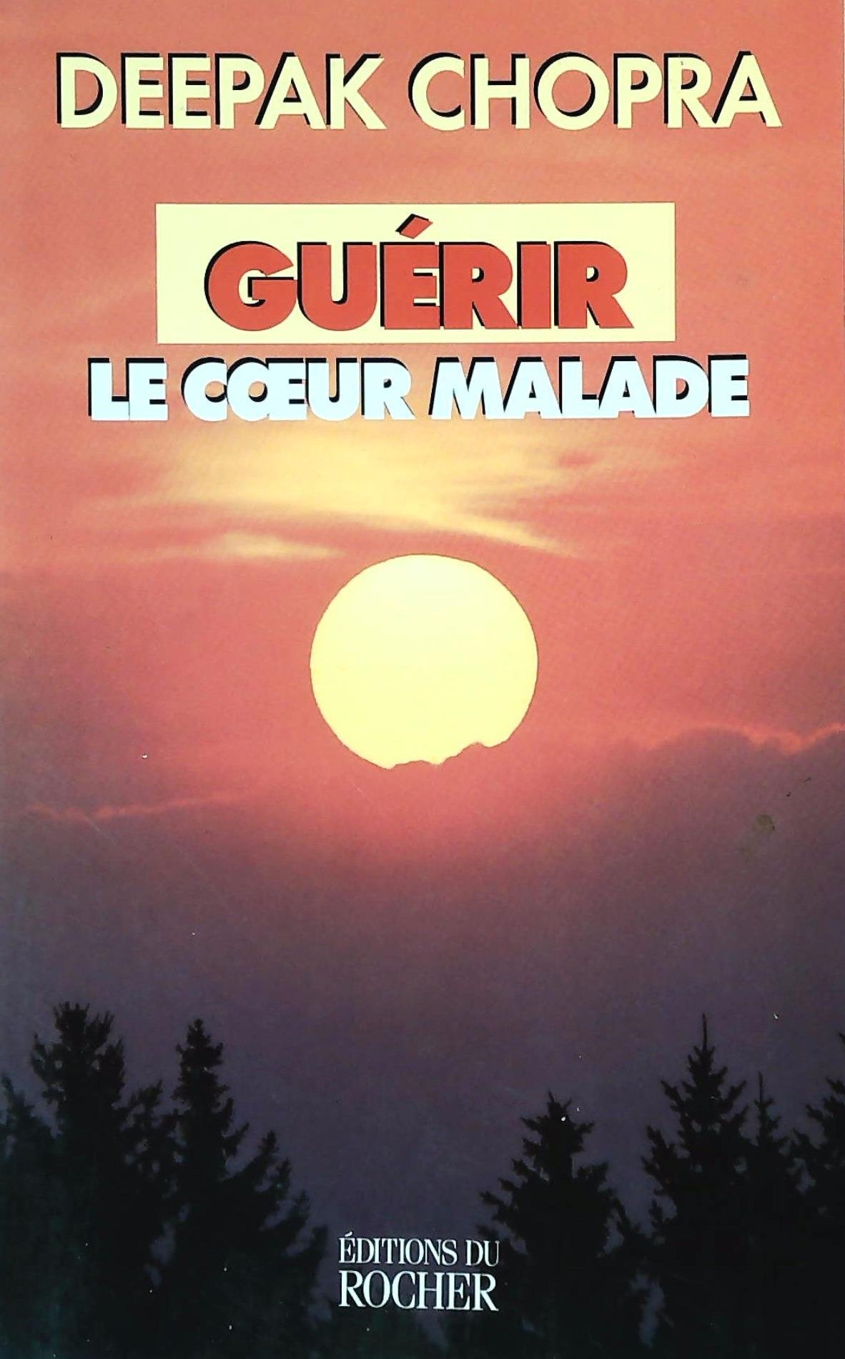 Livre Guérir le coeur malade - Deepak Chopra (Livre d'occasion) - ISBN 2268033066