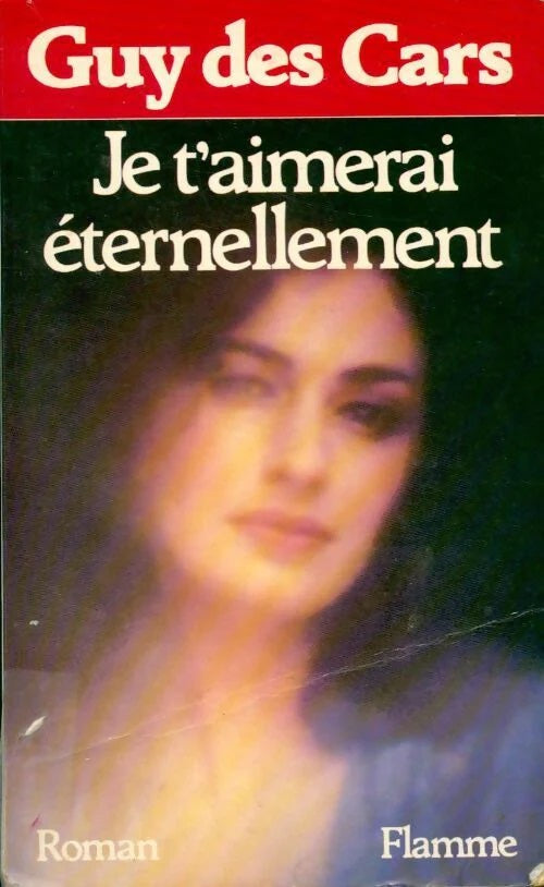 Je t'aimerai éternellement - Guy des Cars