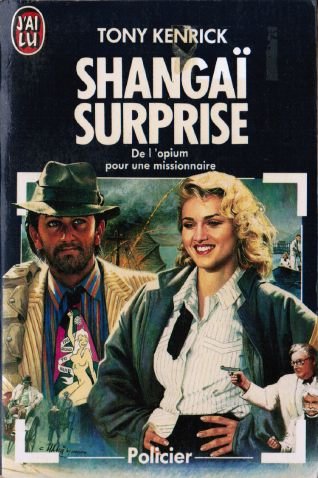 Livre Shanghai surprise: De l'opium pour une missionnaire - Tony Kenrick (Livre d'occasion) - ISB...