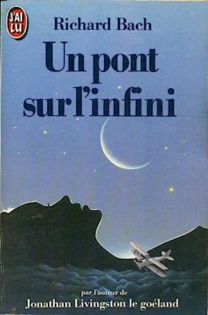 Livre Un pont sur l'infini une histoire de l'amour (Richard Bach) (Livre d'occasion) - ISBN...