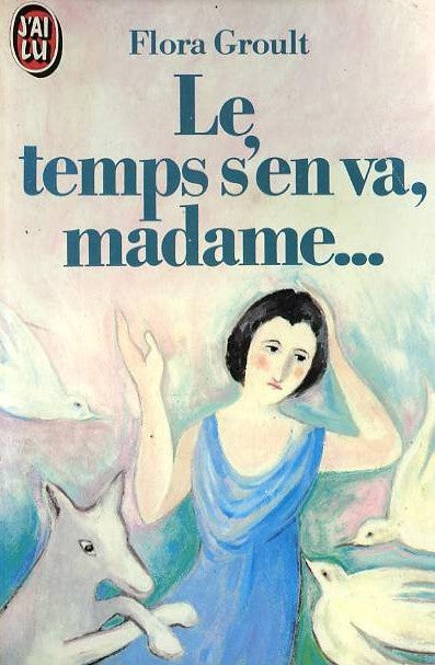 Livre Le temps s'en va, madame… - Flora Groult (Livre d'occasion) - ISBN 2277223115
