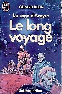La saga d'Argyre : Le long voyage - Gérard Klein