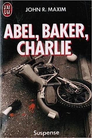 Livre Abel, Baker, Charlie - John R. Maxim (Livre d'occasion) - ISBN 2277224723