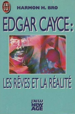 Livre Edgar Cayce : Les rêves et la réalité (Harmon H. Bro) (Livre d'occasion) - ISBN 2277227838