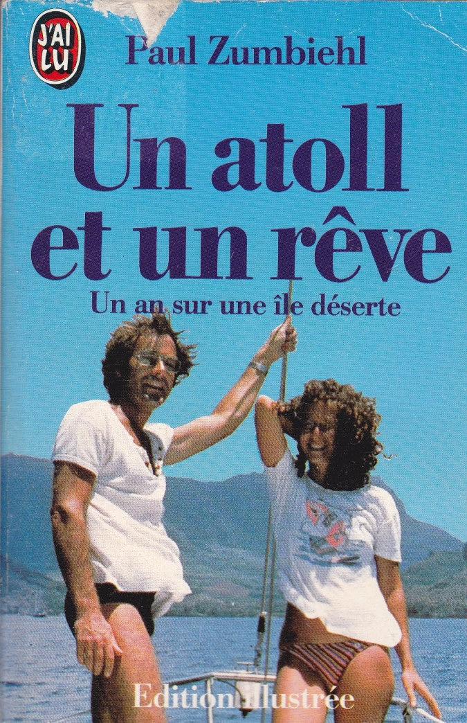 Livre Un atoll et un rêve un an sur une ile deserte - Paul Zumbiehl (Livre d'occasion) - ISBN 227...