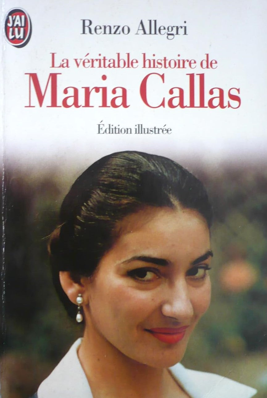 Livre La véritable histoire de Maria Callas - Renzo Allegri (Livre d'occasion) - ISBN 2277236993