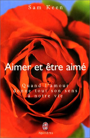 Livre Aimer et être aimé : Quand l'amour donne tout son sens à notre vie - Sam Keen (Livre d'occa...