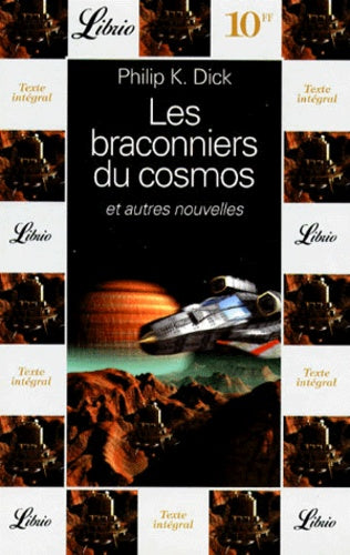 Les braconniers du cosmos et autres nouvelles - Philip K. Dick